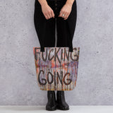 Keep Fucking Going Tote Bag
