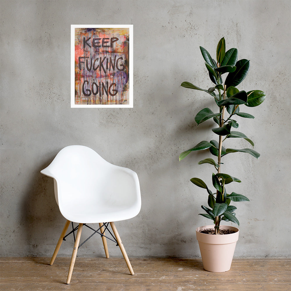 Keep F*cking Going Art Poster