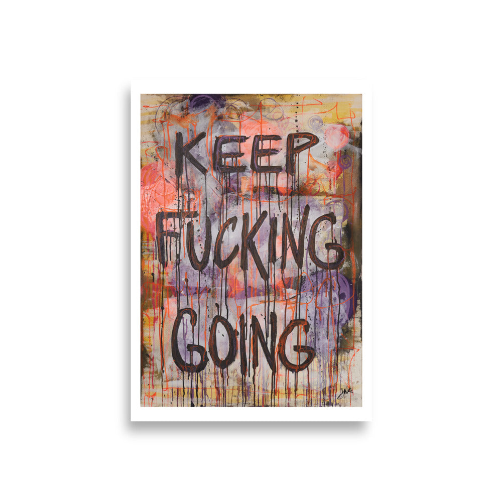 Keep F*cking Going Art Poster
