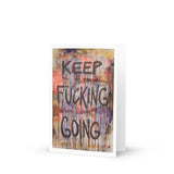 Keep Fucking Going Greeting Card